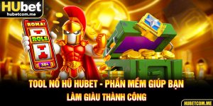 Tool Nổ Hũ Hubet - Phần Mềm Giúp Bạn Làm Giàu Thành Công