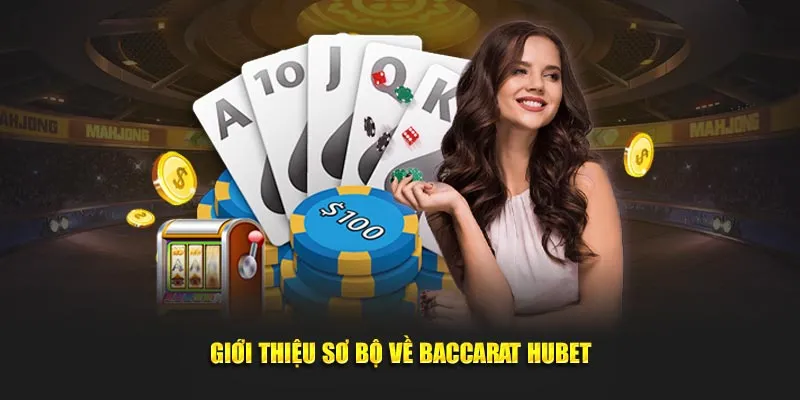 Baccarat - Tuyệt phẩm game bài Hubet