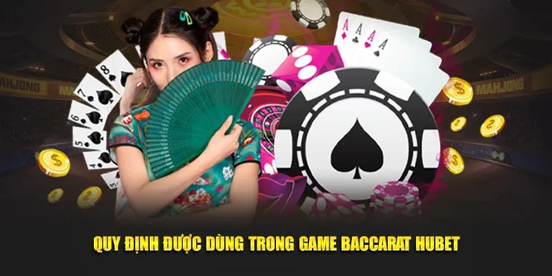 Luật chơi Baccarat online Hubet chuẩn xác