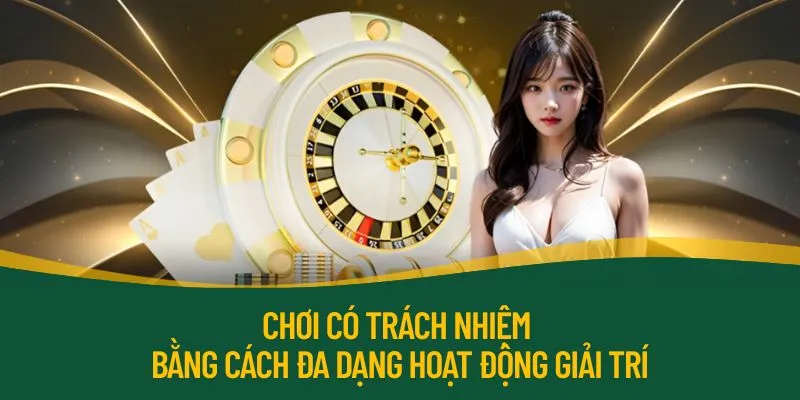 Chơi có trách nhiệm ngay khi còn có thể nhé