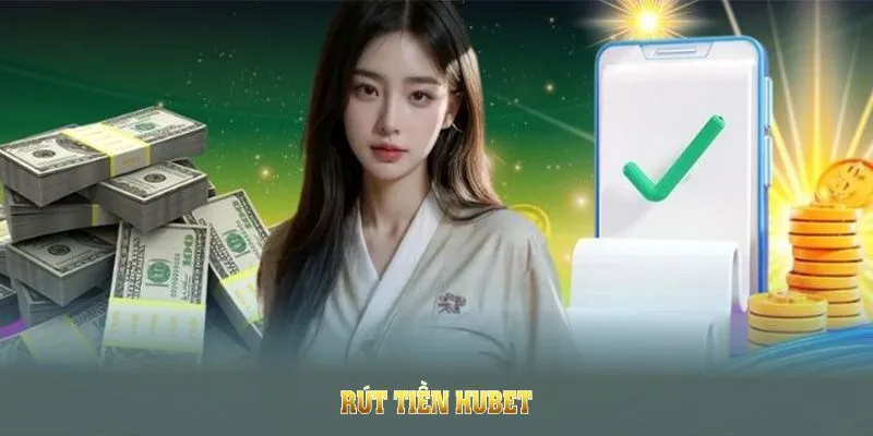 Điều khoản cần tuân theo khi rút tiền Hubet