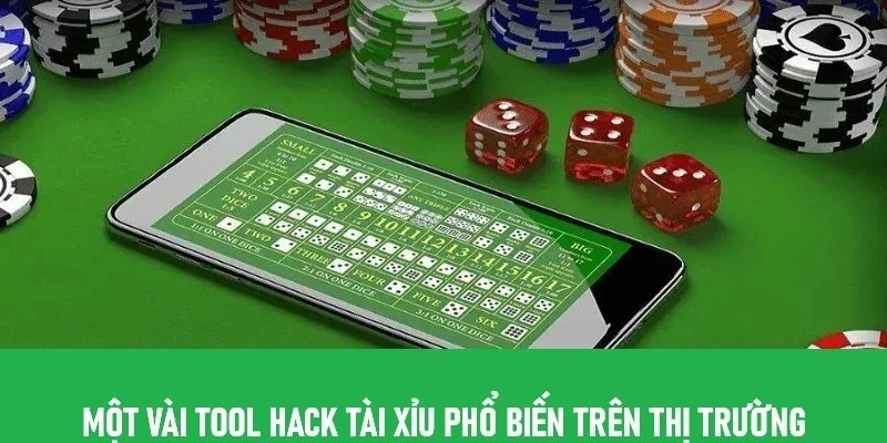 Một vài tool hack tài xỉu hiện có mặt trên thị trường cá cược