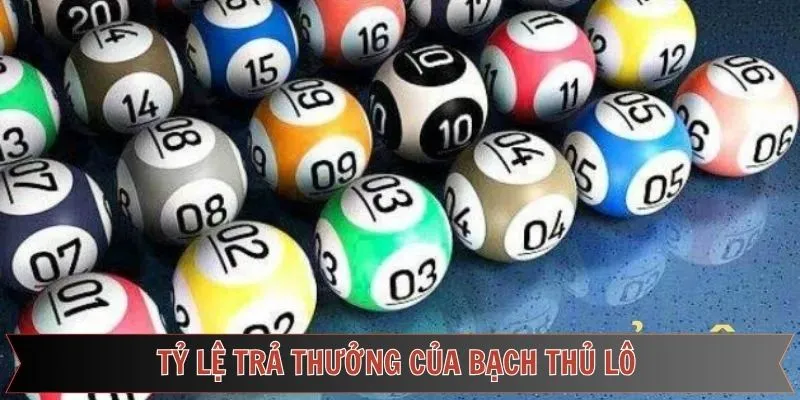 Chi tiết về giá trị giải thưởng của lô bạch thủ