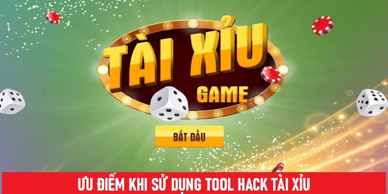 Ưu điểm khi sử dụng phần mềm hack tài xỉu khi chơi