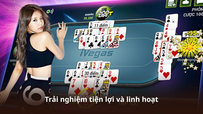 Trải nghiệm tiện lợi và linh hoạt